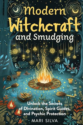 Modern Witchcraft and Smudging: Unlock the Secrets of Divination, Spirit Guides, and Psychic Protection Modern Witchcraft and Smudging: Unlock the Secrets of Divination, Spirit Guides, and Psychic Protection von Primasta