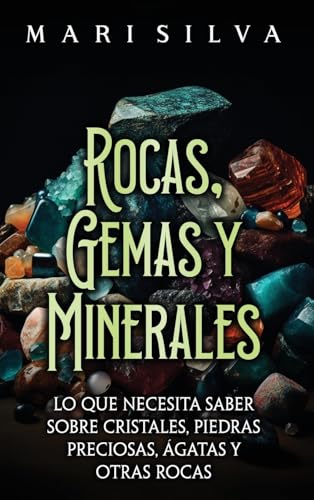Rocas, gemas y minerales: Lo que necesita saber sobre cristales, piedras preciosas, ágatas y otras rocas Rocas, gemas y minerales: Lo que necesita saber sobre cristales, piedras preciosas, ágatas y otras rocas von Primasta