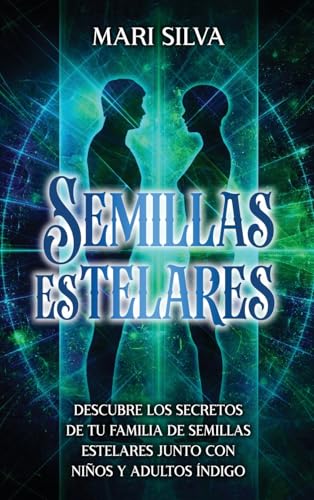 Semillas Estelares: Descubre los secretos de tu familia de Semillas Estelares junto con niños y adultos índigo Semillas Estelares: Descubre los secretos de tu familia de Semillas Estelares junto con niños y adultos índigo von Primasta