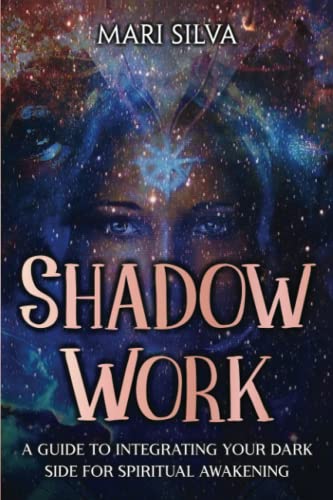 Shadow Work: A Guide to Integrating Your Dark Side for Spiritual Awakening (Extrasensory Perception) Shadow Work: A Guide to Integrating Your Dark Side for Spiritual Awakening (Extrasensory Perception) von Independently published