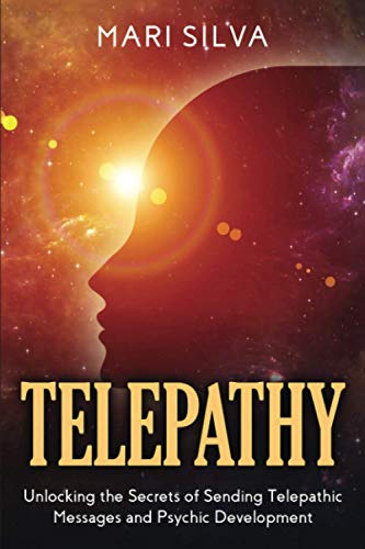 Telepathy: Unlocking the Secrets of Sending Telepathic Messages and Psychic Development (Extrasensory Perception) Telepathy: Unlocking the Secrets of Sending Telepathic Messages and Psychic Development (Extrasensory Perception) von Independently Published