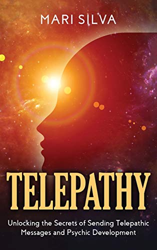 Telepathy: Unlocking the Secrets of Sending Telepathic Messages and Psychic Development Telepathy: Unlocking the Secrets of Sending Telepathic Messages and Psychic Development von Primasta
