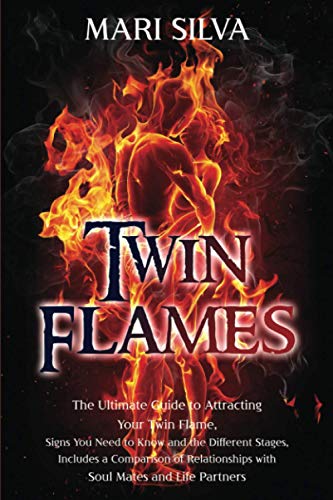 Twin Flames: The Ultimate Guide to Attracting Your Twin Flame, Signs You Need to Know and the Different Stages, Includes a Comparison of Relationships ... and Life Partners (Extrasensory Perception) von Independently published