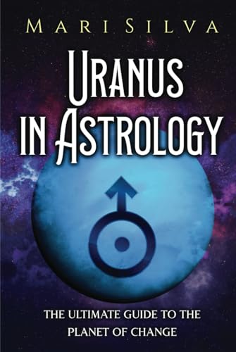 Uranus in Astrology: The Ultimate Guide to the Planet of Change (Planets in Astrology) von Independently published