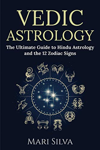 Vedic Astrology: The Ultimate Guide to Hindu Astrology and the 12 Zodiac Signs (Zodiac Signs Astrology) von Independently published
