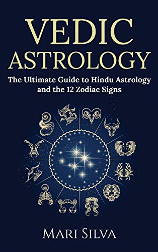 Vedic Astrology: The Ultimate Guide to Hindu Astrology and the 12 Zodiac Signs Vedic Astrology: The Ultimate Guide to Hindu Astrology and the 12 Zodiac Signs von Primasta