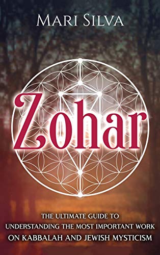 Zohar: The Ultimate Guide to Understanding the Most Important Work on Kabbalah and Jewish Mysticism Zohar: The Ultimate Guide to Understanding the Most Important Work on Kabbalah and Jewish Mysticism von Primasta