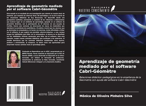 Aprendizaje de geometría mediado por el software Cabri-Géomètre: Relaciones didáctico-pedagógicas en la enseñanza de la Geometría con ayuda del software Cabri-Géomètre von Ediciones Nuestro Conocimiento