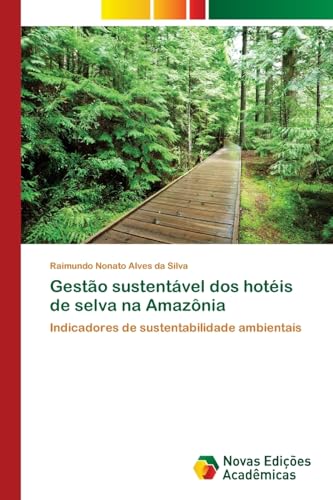 Gestão sustentável dos hotéis de selva na Amazônia: Indicadores de sustentabilidade ambientais von Novas Edições Acadêmicas