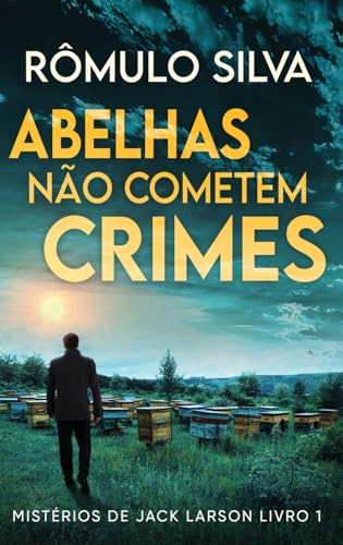 Abelhas Não Cometem Crimes (Mistérios de Jack Larson, Band 1) von Next Chapter