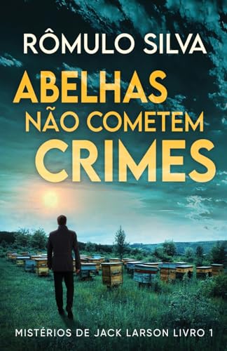 Abelhas Não Cometem Crimes (Mistérios de Jack Larson, Band 1)