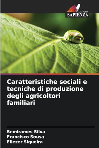 Caratteristiche sociali e tecniche di produzione degli agricoltori familiari Caratteristiche sociali e tecniche di produzione degli agricoltori familiari von Edizioni Sapienza