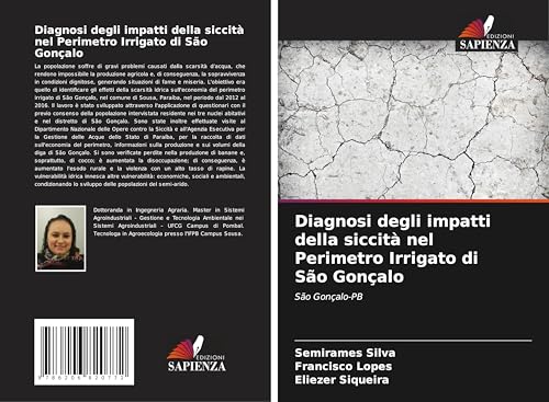 Diagnosi degli impatti della siccità nel Perimetro Irrigato di São Gonçalo: São Gonçalo-PB Diagnosi degli impatti della siccità nel Perimetro Irrigato di São Gonçalo: São Gonçalo-PB von Edizioni Sapienza