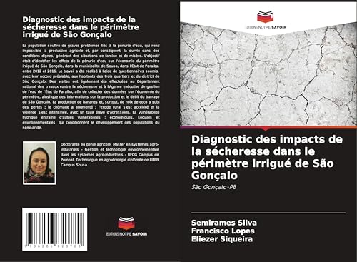 Diagnostic des impacts de la sécheresse dans le périmètre irrigué de São Gonçalo: São Gonçalo-PB Diagnostic des impacts de la sécheresse dans le périmètre irrigué de São Gonçalo: São Gonçalo-PB von Editions Notre Savoir