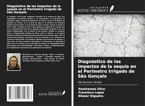 Diagnóstico de los impactos de la sequía en el Perímetro Irrigado de São Gonçalo: São Gonçalo, Paraíba von Ediciones Nuestro Conocimiento