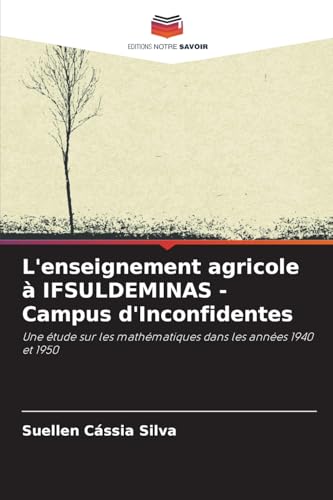 L'enseignement agricole à IFSULDEMINAS - Campus d'Inconfidentes: Une étude sur les mathématiques dans les années 1940 et 1950