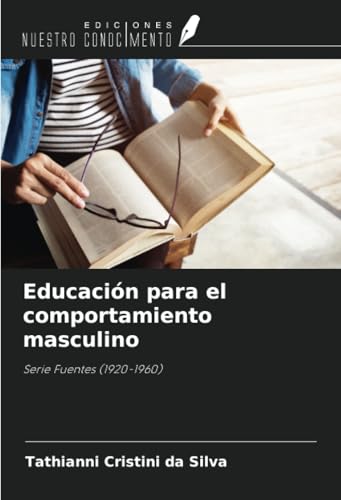 Educación para el comportamiento masculino: Serie Fuentes (1920-1960)