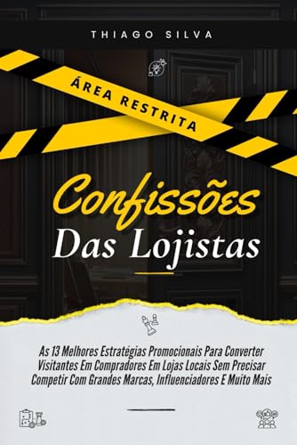 Confissões Das Lojistas - Promoção de vendas | Vendas Disruptivas | Pensamento eficaz | Como influenciar: Feito para lojas locais e atendentes von Independently published