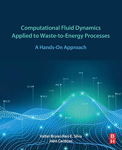 Computational Fluid Dynamics Applied to Waste-to-Energy Processes: A Hands-On Approach