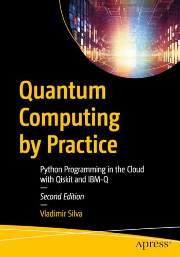 Quantum Computing by Practice: Python Programming in the Cloud with Qiskit and IBM-Q