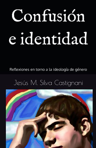 Confusión e identidad: Reflexiones en torno a la ideología de género