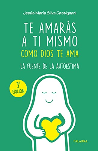 Te amarás a ti mismo como Dios te ama: La fuente de la autoestima (Mundo y cristianismo) von Ediciones Palabra, S.A.