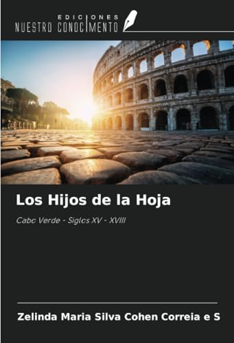 Los Hijos de la Hoja: Cabo Verde - Siglos XV - XVIII