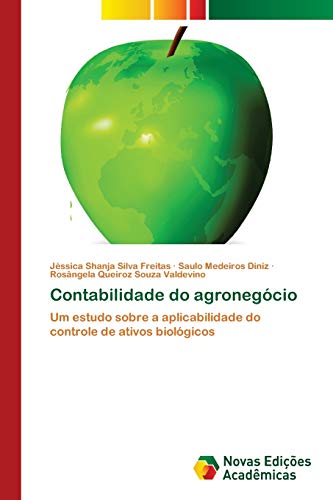 Contabilidade do agronegócio: Um estudo sobre a aplicabilidade do controle de ativos biológicos von Novas Edicoes Academicas