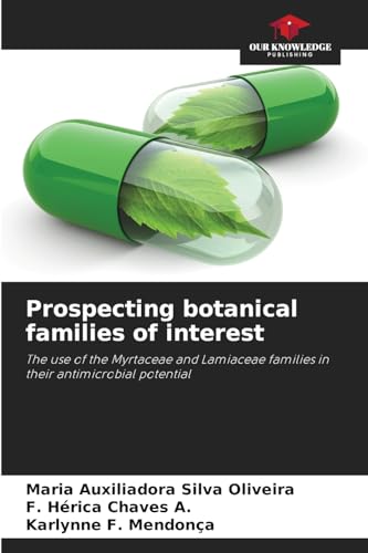 Prospecting botanical families of interest: The use of the Myrtaceae and Lamiaceae families in their antimicrobial potential von Our Knowledge Publishing