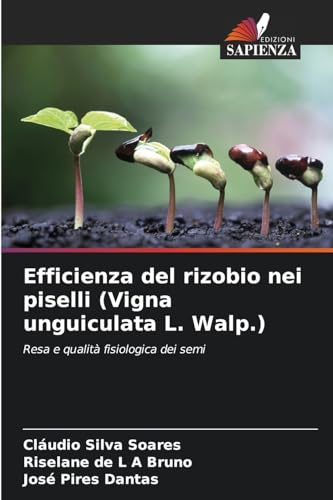 Efficienza del rizobio nei piselli (Vigna unguiculata L. Walp.): Resa e qualità fisiologica dei semi von Edizioni Sapienza