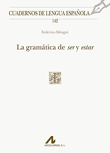 La gramática de ser y estar (Cuadernos de Lengua Española, Band 142)