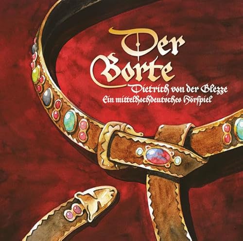 'Der Borte' von Dietrich von der Glezze. Ein mittelhochdeutsches Hörspiel von Vdf Hochschulverlag
