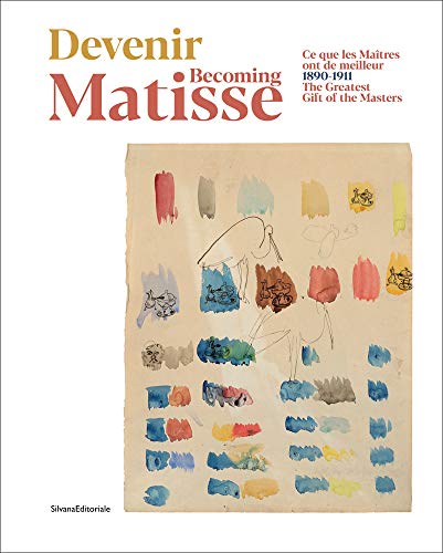 Becoming Matisse: 1890-1911. The Greatest Gift of the Masters (Arte) von Silvana Editoriale