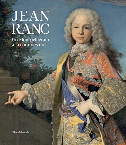 Jean Ranc: un Montpelliérain à la Cour des Rois