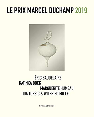 Le Prix Marcel Duchamp 2019: Eric Baudelaire, Katinka Bock, Marguerite Humeau, Ida Tursic & Wilfried Mille von SILVANA