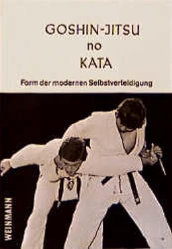Goshin-Jitsu no Kata: Die moderne Form der Selbstverteidigung (Fachbücher für Judo)