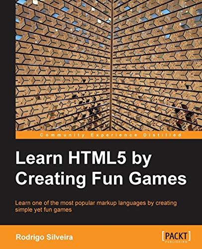 Learning HTML5 by Creating Fun Games von Packt Publishing