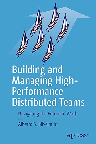 Building and Managing High-Performance Distributed Teams: Navigating the Future of Work von Apress