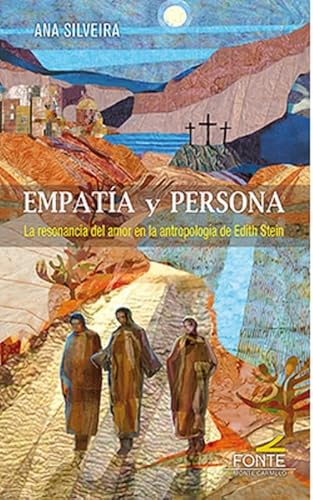 Empatía y Persona: La resonancia del amor en la antropología de Edith Stein. (COLECCIÓN KARMEL) von GRUPO EDITORIAL FONTE