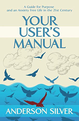 Your User's Manual: A Guide for Purpose and an Anxiety Free Life in the 21st Century (Stoicism for a Better Life, Band 1) von ISBN Canada