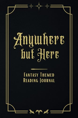 Anywhere but Here: Fantasy Themed Reading Journal, planner for book lovers to track 100 book ratings & reviews, challenges, book list, progress Anywhere but Here: Fantasy Themed Reading Journal, planner for book lovers to track 100 book ratings & reviews, challenges, book list, progress von THORN & THISTLE Publishing