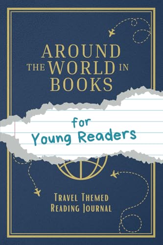 Around the World in Books for Young Readers: Travel Themed Reading Journal for kids 6" x 9", space for 100 reviews, BINGO and Genre Challenges von THORN & THISTLE Publishing