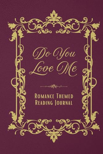 Do You Love Me: Romance Genre Reading Journal, 6" x 9" with 134 pages, reading challenges, Book Log, Bingo, Spot the Cliché Do You Love Me: Romance Genre Reading Journal, 6" x 9" with 134 pages, reading challenges, Book Log, Bingo, Spot the Cliché von THORN & THISTLE Publishing