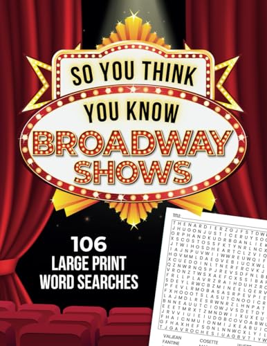 So You Think You Know Broadway Shows: 106 Large Print Word Searches Guess the Title of the Show! von THORN & THISTLE Publishing