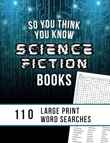 So You Think You Know Science Fiction Books: 110 Large Print Word Searches Guess the Title So You Think You Know Science Fiction Books: 110 Large Print Word Searches Guess the Title von THORN & THISTLE Publishing