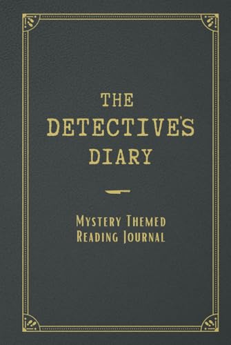 The Detective's Diary: Mystery Themed Reading Journal, 6" x 9", with 132 pages, space for 100 Book Reviews, Reading Challenges, True Crime The Detective's Diary: Mystery Themed Reading Journal, 6" x 9", with 132 pages, space for 100 Book Reviews, Reading Challenges, True Crime von THORN & THISTLE Publishing