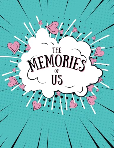The Memories of Us: A Keepsake Gift for any Occasion to Record Heartfelt Memories, Thoughts and Wishes to Celebrate those You Love! von THORN & THISTLE Publishing