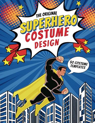 The Original Superhero Costume Design: Activity Book 50 Costume Templates, Blank White Silhouettes von THORN & THISTLE Publishing