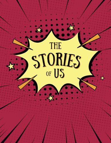 The Stories of Us: A Keepsake Gift for any Occasion to Record Heartfelt Memories, Thoughts and Wishes to Celebrate those You Love! von THORN & THISTLE Publishing