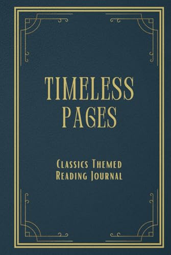 Timeless Pages: Classics Themed Reading Journal, 100 book Reviews Timeless Pages: Classics Themed Reading Journal, 100 book Reviews von THORN & THISTLE Publishing